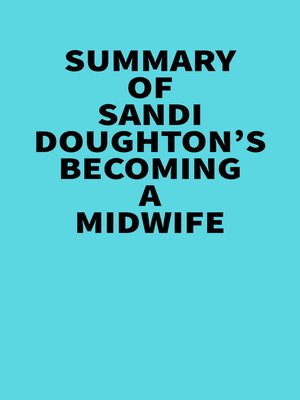 cover image of Summary of Sandi Doughton's Becoming a Midwife